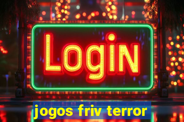 jogos friv terror